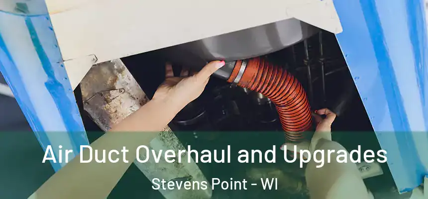  Air Duct Overhaul and Upgrades Stevens Point - WI