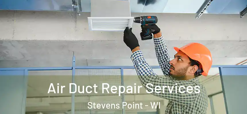  Air Duct Repair Services Stevens Point - WI