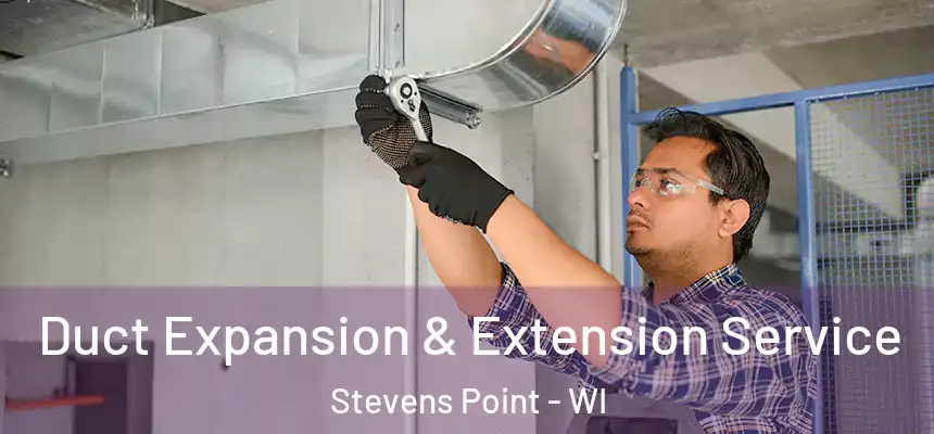 Duct Expansion & Extension Service Stevens Point - WI