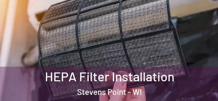  HEPA Filter Installation Stevens Point - WI
