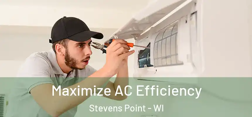  Maximize AC Efficiency Stevens Point - WI
